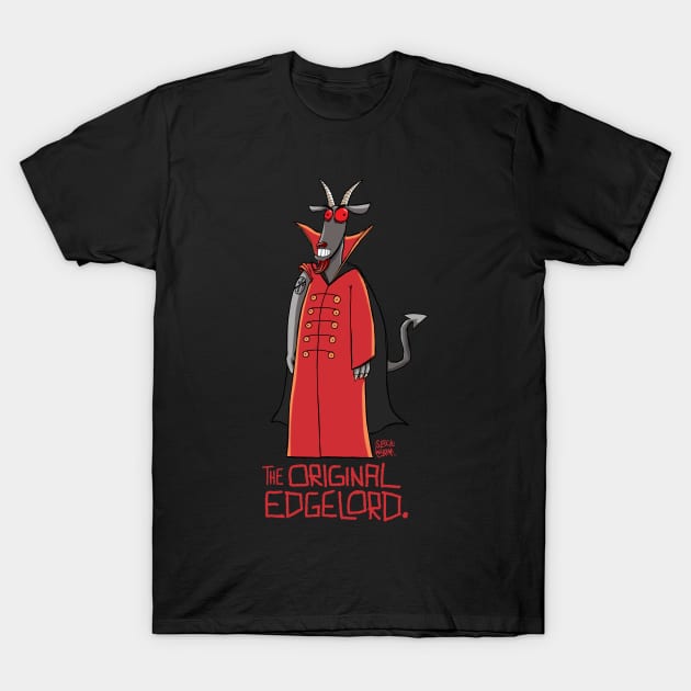 Satan - The Original Edgelord T-Shirt by Slack Wyrm